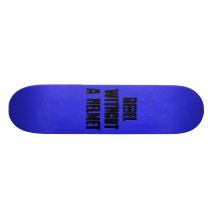 Rebel Without a Helmet Skateboard