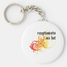Receptionists Are Hot Keychains