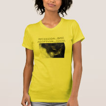 Recession...Bad! Adoption...Good! T-shirts
