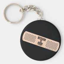 RECESSION IS OVER! IF YOU WANT IT KEY CHAIN