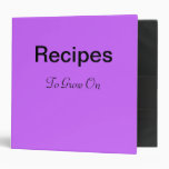 Recipes...To Grow On... Avery Binder