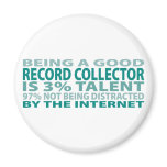 Record Collector 3% Talent Fridge Magnet