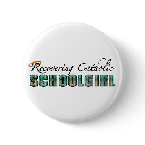Recovering Catholic Schoolgirl Buttons