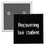 Recovering law student - Button