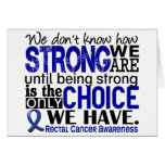 Rectal Cancer How Strong We Are Greeting Cards