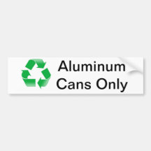 Recycle, Aluminum Cans Only Bumper Sticker