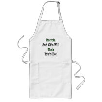 Recycle And Girls Will Think You're Hot Aprons
