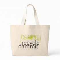 recycle dammit tote bags