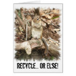 Recycle Or Else Chipmunk Card
