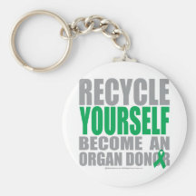 Recycle Yourself Organ Donor Key Chains