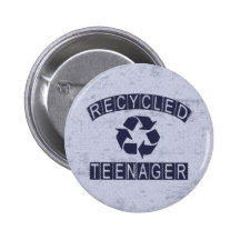 Recycled Teenager Button