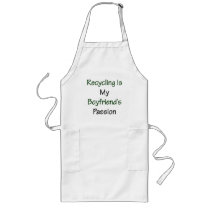 Recycling Is My Boyfriend's Passion Apron