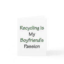Recycling Is My Boyfriend's Passion Cards