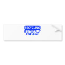 Recycling, It's awesome (Blue) Bumper Stickers