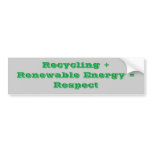Recycling + Renewable Energy = Respect bumper stickers
