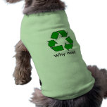 Recycling Symbol Green Why not? pet clothing