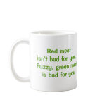 Red Meat isn't Bad for You Coffee Mug