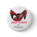RED PUMPS for Palin Pinback Buttons