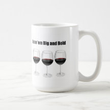RED WINES "LOVE 'EM BIG AND BOLD" MUG