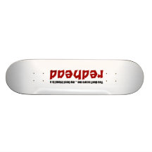 Redhead Best Friend Skate Board