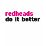 Redheads do it better t-shirts