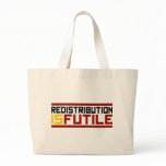 Redistribution is Futile Tote Bags