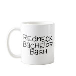 Redneck Bachelor Bash mugs