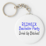 Redneck Bachelor Party Drink Up Bitches Keychains