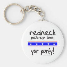 REDNECK PICK-UP LINE YUR PURTY T-SHIRTS KEYCHAIN