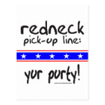 REDNECK PICK-UP LINE YUR PURTY T-SHIRTS POST CARDS