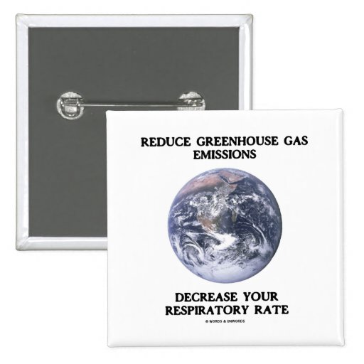 Reduce Greenhouse Gas Emissions (Humour) Pin