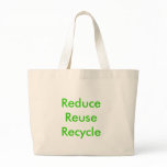 Reduce  Reuse  Recycle bags