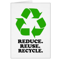 Reduce, Reuse, Recycle - Green Living Greeting Card