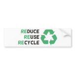 Reduce, Reuse, Recycle Products & Designs! Bumper Stickers