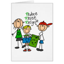 Reduce, Reuse, Recycle t-shirts and Gifts Greeting Cards