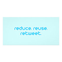 Reduce Reuse Retweet