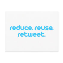 Reduce Reuse Retweet