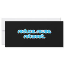 Reduce Reuse Retweet