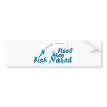 Reel Men Fish Naked bumper stickers