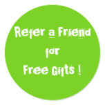 Refer a Friend forFree Gifts ! stickers