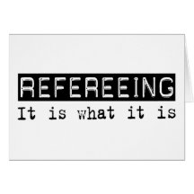 Refereeing It Is Greeting Card