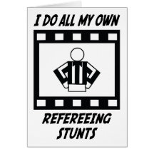 Refereeing Stunts Greeting Cards