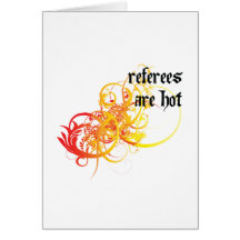 Referees Are Hot Greeting Card