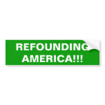 REFOUNDING AMERICA!!! BUMPER STICKERS