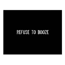 refuse to booze post cards