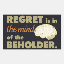 Regret is in the Mind of the Beholder Sticker