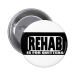 Rehab is for Quitters Button