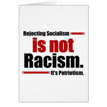 Rejecting Socialism is not Racism... Greeting Cards