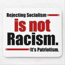 Rejecting Socialism is not Racism... Mouse Pads