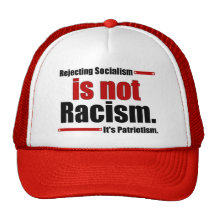 Rejecting Socialism is not Racism... Trucker Hat